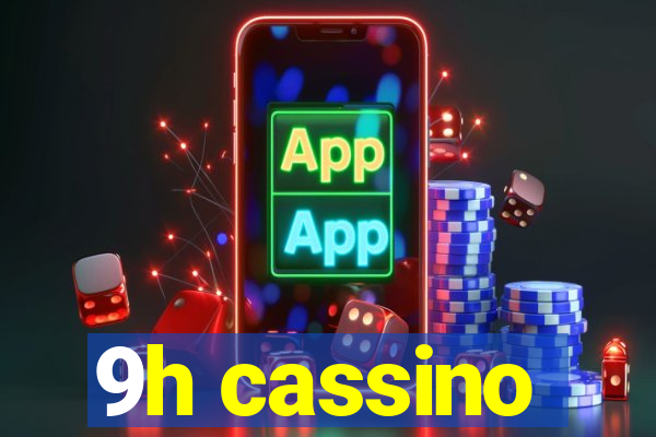 9h cassino